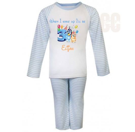 Bluey when I wake up I'll be ... birthday pyjamas