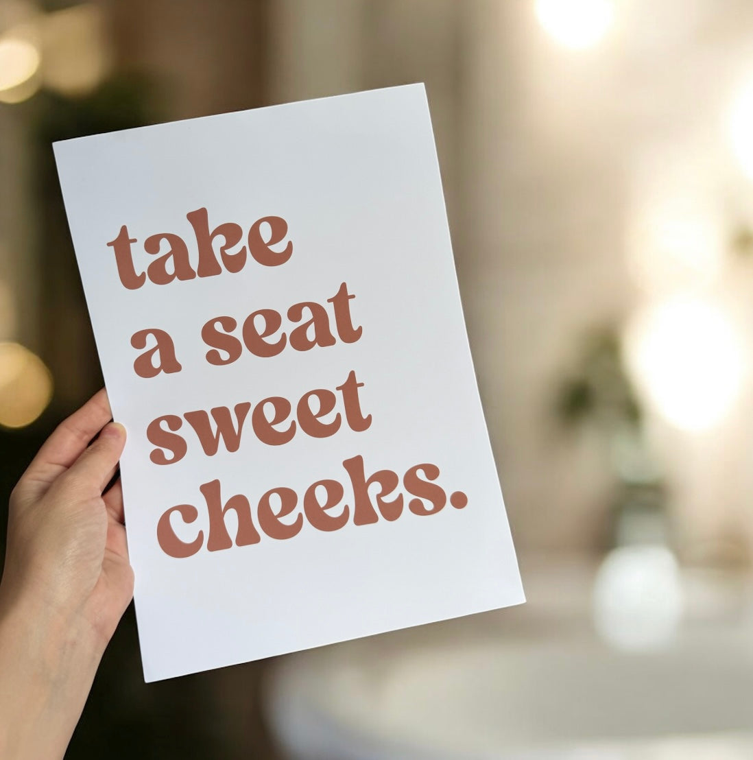 Take a seat sweet cheeks bathroom  a4 print