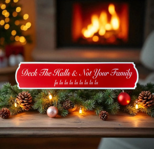 Deck the halls and not your family sign