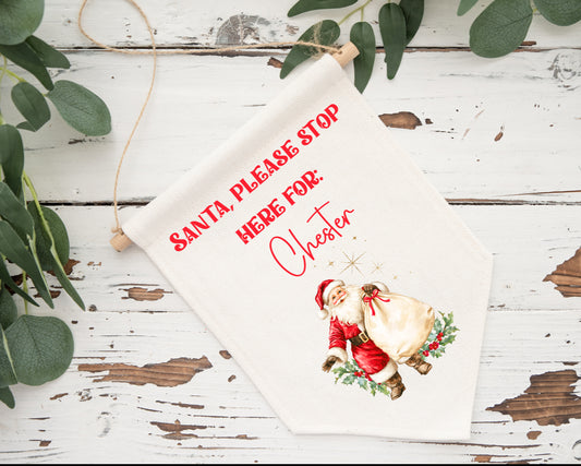 Christmas Santa sack Santa stop here- pennant