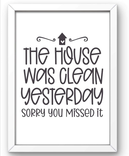 House was clean yesterday print